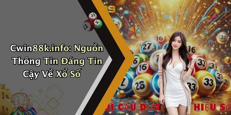 xo-so-cwin-kham-pha-the-gioi-giai-tri-day-hap-dan